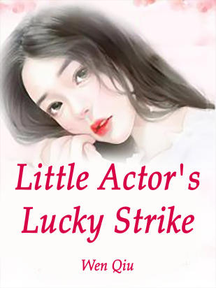 Little Actor's Lucky Strike